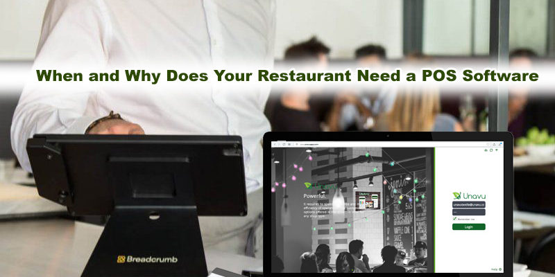 When And Why Does Your Restaurant Need A POS Software