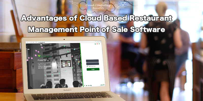 Advantages Of Cloud Based Restaurant Management Point Of Sale Software