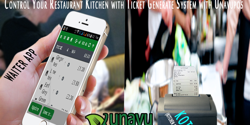 Control Your Restaurant Kitchen With Ticket Generate System With UnavuPOS