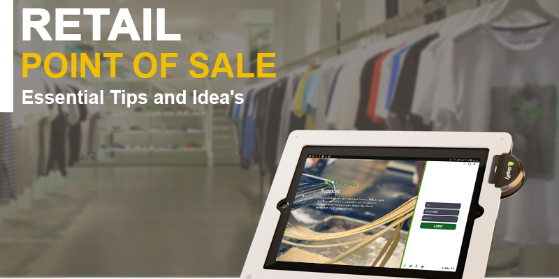 Essential Tips And Idea’s For Choosing Right Retail Point Of Sale Application