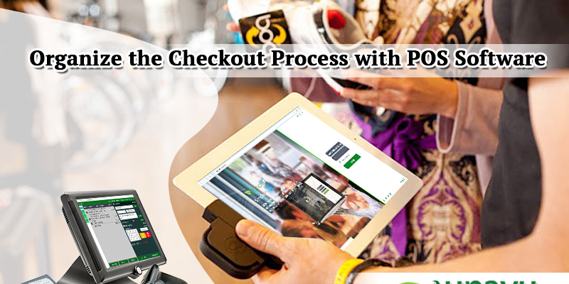 Organize The Checkout Process With POS Software