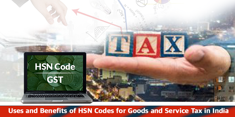 Uses And Benefits Of HSN Codes For Goods And Service Tax In India