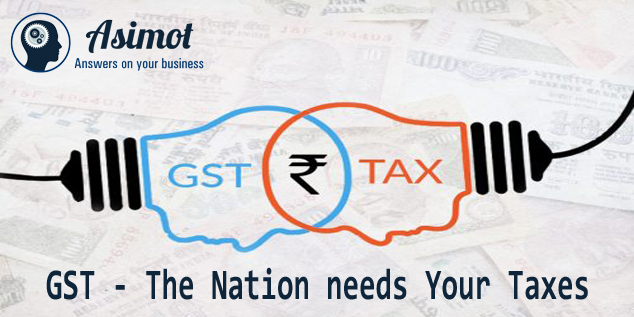 Gst The Nation Needs Your Taxes