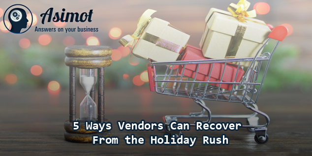 5 Ways Vendors Can Recover From The Holiday Rush