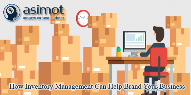 How Inventory Management Can Help Brand Your Business