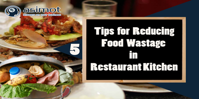 5 Tips For Reducing Food Wastage In Restaurant Kitchen