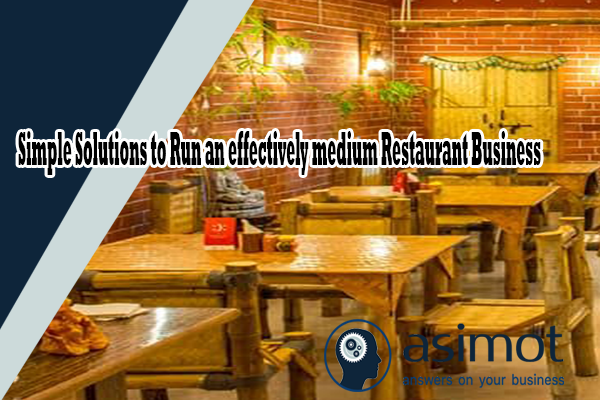 Simple Solutions To Run An Effectively Medium Restaurant Business