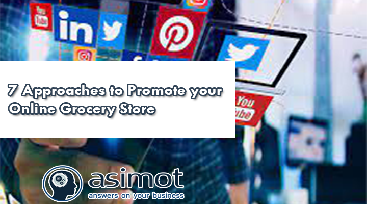 7 Approaches To Promote Your Online Grocery Store