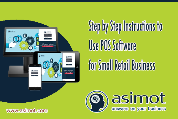 Step By Step Instructions To Use POS Software For Small Retail Business