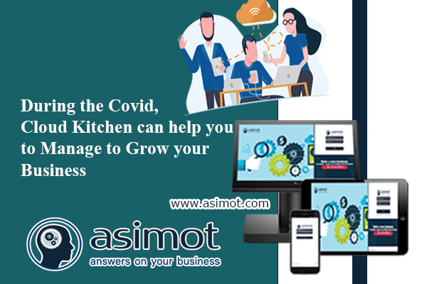 During The Covid, Cloud Kitchen Can Help You To Manage To Grow Your Business